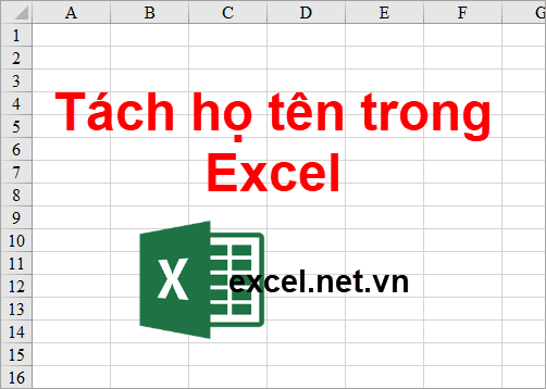 Cách tách họ tên trong Excel