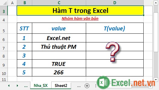 Hàm T - Hàm thực hiện kiểm tra giá trị có phải là văn bản hay không nếu đúng trả về giá trị đó, ngược lại trả về giá trị trống trong Excel