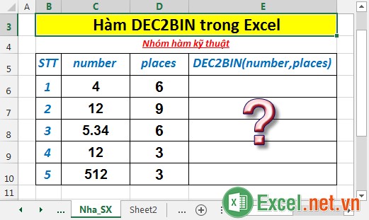 Hàm DEC2BIN - Hàm thực hiện chuyển đổi 1 số thập phân thành số nhị phân trong Excel