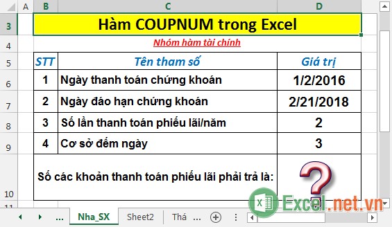 Hàm COUPNUM - Hàm trả về tổng số các khoản thanh toán phiếu lãi phải trả giữa ngày kết toán và ngày đáo hạn chứng khoán trong Excel