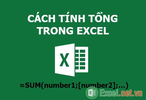 Cách tính tổng trong Excel – Cách sử dụng hàm tổng (SUM) và ví dụ