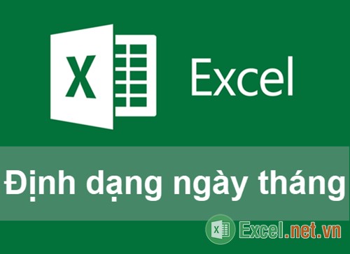 Các định dạng ngày tháng trong Excel