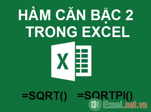 Hàm căn bậc 2 trong Excel – Cách sử dụng hàm căn bậc 2 và ví dụ