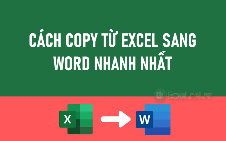 Cách copy từ Excel sang Word nhanh nhất