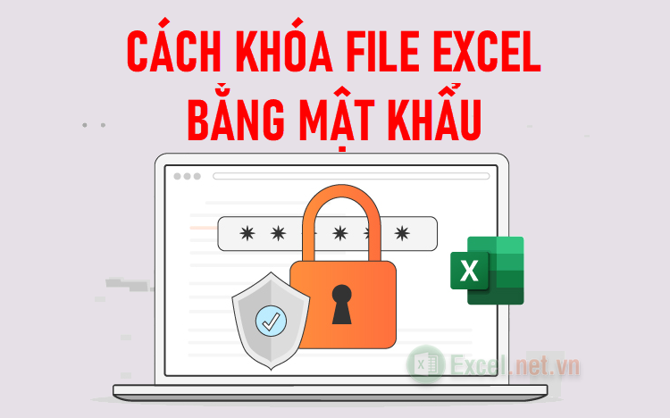 Cách khóa file Excel bằng mật khẩu